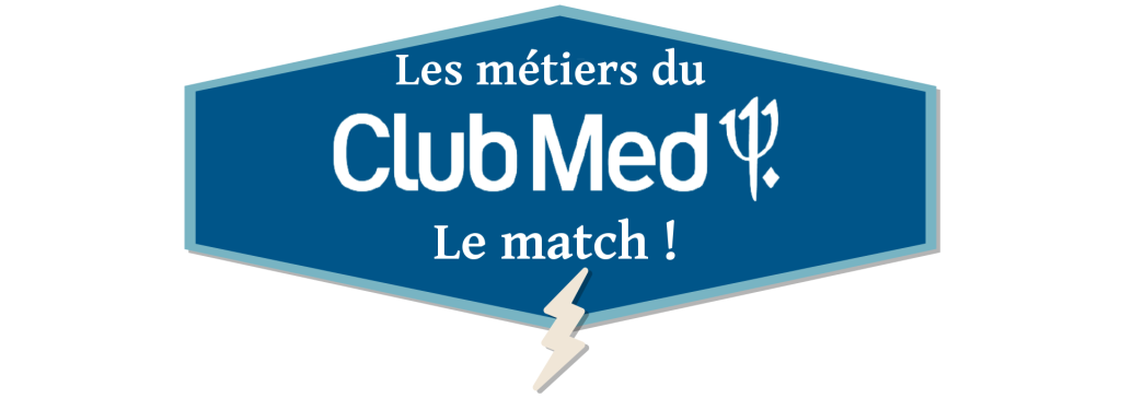 Les métiers du Club Med ! Le match !