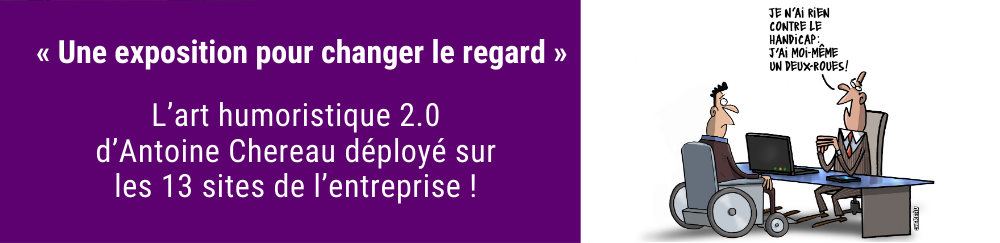 « Une exposition pour changer le regard » : L’art humoristique 2.0 d’Antoine Chereau déployé sur les 13 sites de l’entreprise !