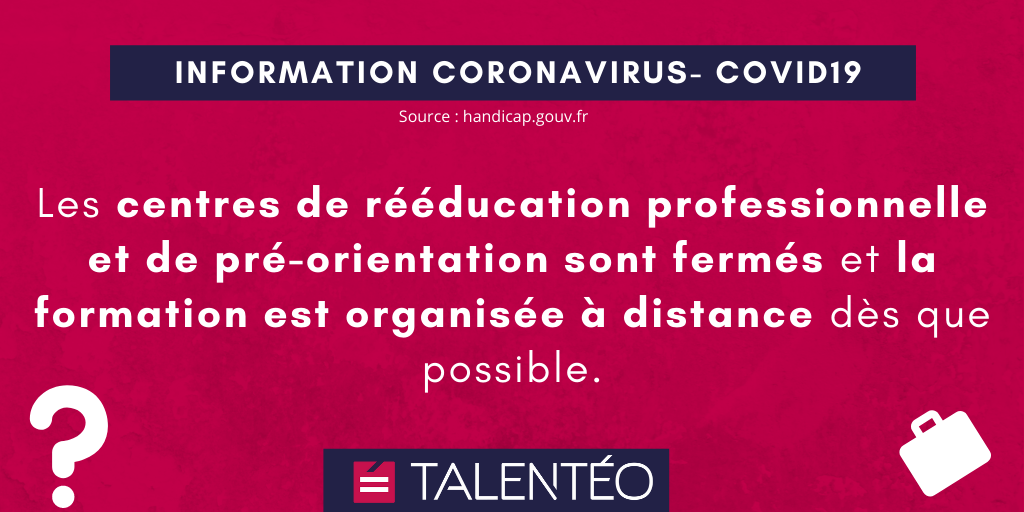 COVID-19 : Les centres de rééducation professionnelle et de pré-orientation sont fermés et la formation est organisée à distance dès que possible.