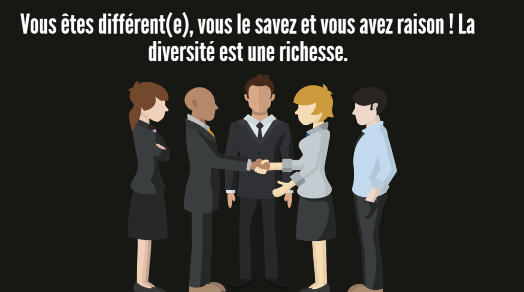 Vous êtes différent(e), vous le savez et vous avez raison ! La diversité est une richesse.