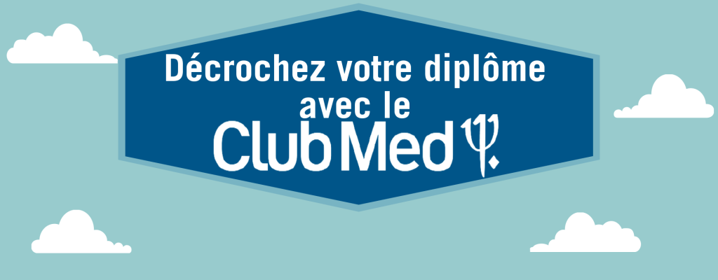 Décrochez votre diplôme avec le Club Med