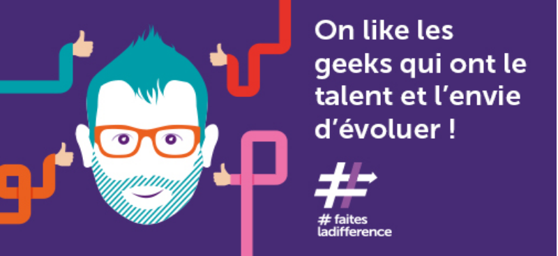 On like les geeks qui ont le talent et l'envie d'évoluer !