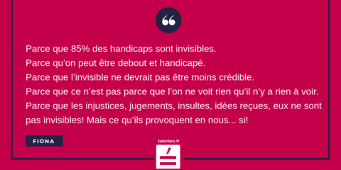 Parce que 85% des handicaps sont invisibles. Parce qu’on peut être debout et handicapé. Parce que l’invisible ne devrait pas être moins crédible. Parce que ce n’est pas parce que l’on ne voit rien qu’il n’y a rien à voir. Parce que les injustices, jugements, insultes, idées reçues, eux ne sont pas invisibles! Mais ce qu’ils provoquent en nous... si!