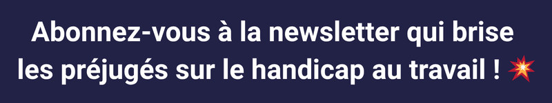 La Newsletter inclusive qui brise les préjugés sur le handicap au travail ! 💥